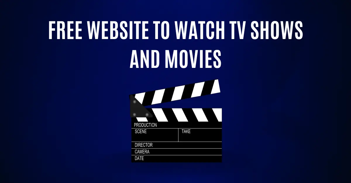 Free Website to Watch TV Shows and Movies