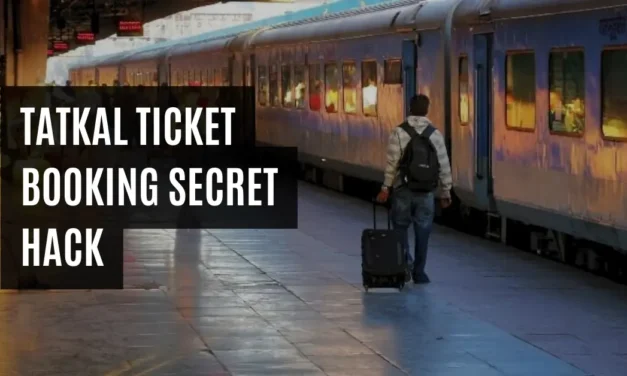 Tatkal Ticket Booking: Secret Hack to Secure Train Tickets