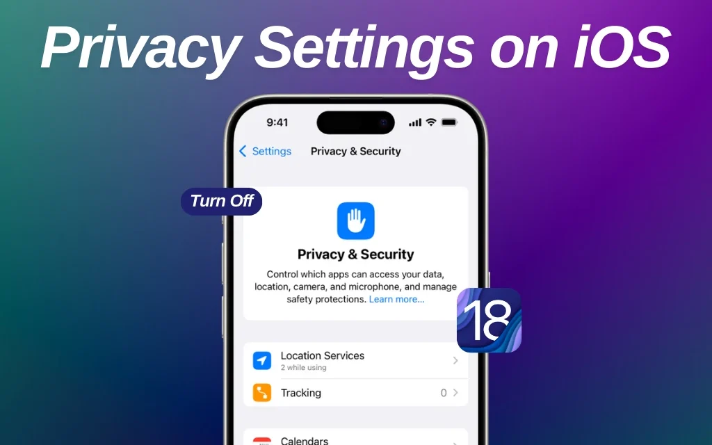 iOS 18: Maximize Your Privacy by Turning Off These iPhone Settings Now